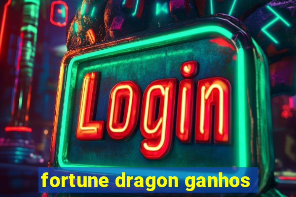 fortune dragon ganhos